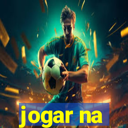 jogar na